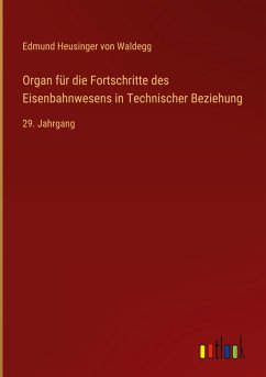 Organ für die Fortschritte des Eisenbahnwesens in Technischer Beziehung