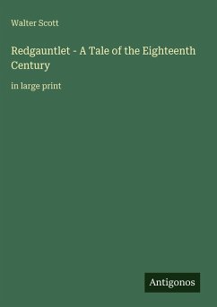 Redgauntlet - A Tale of the Eighteenth Century - Scott, Walter