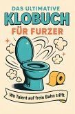 Das ultimative Klobuch für Furzer