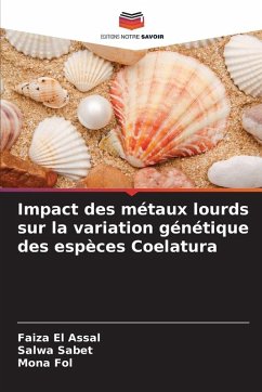 Impact des métaux lourds sur la variation génétique des espèces Coelatura - El Assal, Faiza;Sabet, Salwa;Fol, Mona Impact des métaux lourds sur la variation génétique des espèces Coelatura - El Assal, Faiza;Sabet, Salwa;Fol, Mona