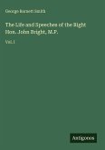 The Life and Speeches of the Right Hon. John Bright, M.P.
