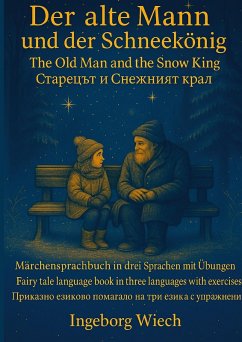 Der alte Mann und der Schneekönig Märchensprachbuch Der alte Mann und der Schneekönig Märchensprachbuch