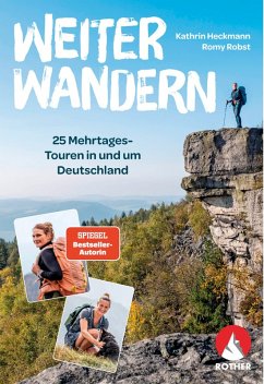 ROTHER Selection Weiter Wandern. 25 Mehrtagestouren in und um Deutschland - Heckmann, Kathrin; Robst, Romy ROTHER Selection Weiter Wandern. 25 Mehrtagestouren in und um Deutschland - Heckmann, Kathrin; Robst, Romy