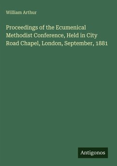Cover Proceedings of the Ecumenical Methodist Conference, Held in City Road Chapel, London, September, 1881