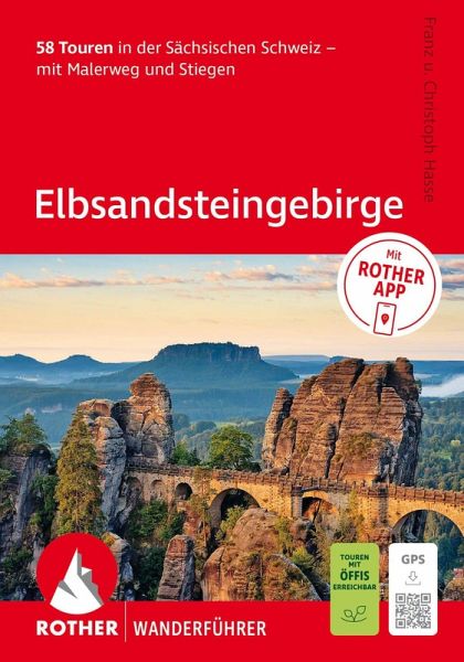 ROTHER Wanderführer Elbsandsteingebirge. 58 Touren in der Sächsischen Schweiz - mit Malerweg und Stiegen ROTHER Wanderführer Elbsandsteingebirge. 58 Touren in der Sächsischen Schweiz - mit Malerweg und Stiegen