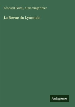 La Revue du Lyonnais - Boitel, Léonard; Vingtrinier, Aimé