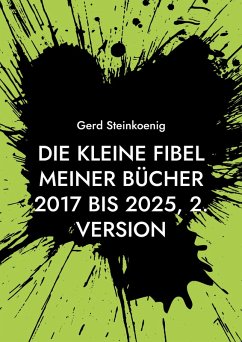 Cover Die kleine Fibel meiner Bücher 2017 bis 2025, 2. Version