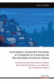 Centralidad y Desarrollo Orientado al Transporte en Contextos de Alta Densidad Comercial Urbana