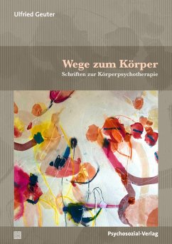 Wege zum Körper - Geuter, Ulfried Wege zum Körper - Geuter, Ulfried