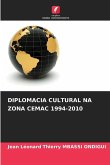 DIPLOMACIA CULTURAL NA ZONA CEMAC 1994-2010 DIPLOMACIA CULTURAL NA ZONA CEMAC 1994-2010