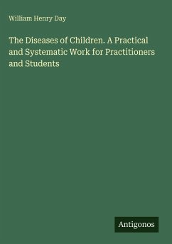 Cover The Diseases of Children. A Practical and Systematic Work for Practitioners and Students