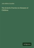 The Eclectic Practice in Diseases of Children