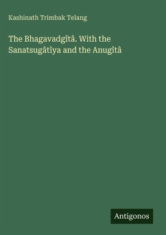 Cover The Bhagavadgîtâ. With the Sanatsugâtîya and the Anugîtâ