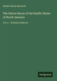 The Native Races of the Pasific States of North America