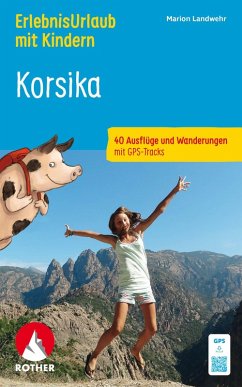 Cover ROTHER Wanderbuch ErlebnisUrlaub mit Kindern Korsika. 40 Ausflüge und Wanderungen