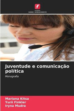 Juventude e comunicação política - Kitsa, Mariana;Finkler, Yurii;Mudra, Iryna