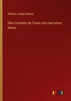 Cover Über Crestiens de Troies und zwei seiner Werke
