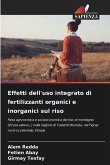 Effetti dell'uso integrato di fertilizzanti organici e inorganici sul riso Effetti dell'uso integrato di fertilizzanti organici e inorganici sul riso