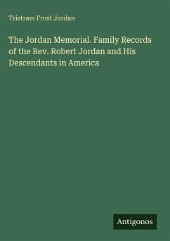 Cover The Jordan Memorial. Family Records of the Rev. Robert Jordan and His Descendants in America
