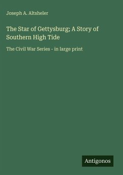 Cover The Star of Gettysburg; A Story of Southern High Tide