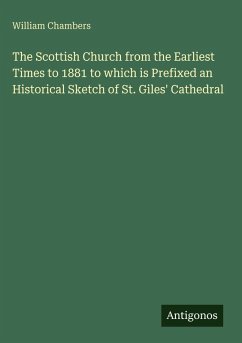 Cover The Scottish Church from the Earliest Times to 1881 to which is Prefixed an Historical Sketch of St. Giles' Cathedral