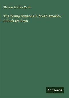 Cover The Young Nimrods in North America. A Book for Boys
