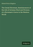 The Genial Showman, Reminiscences of the Life of Artemus Ward and Pictures of a Showman's Carrer in the Western World