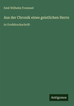 Aus der Chronik eines geistlichen Herrn - Frommel, Emil Wilhelm