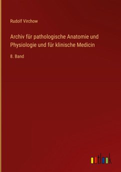 Cover Archiv für pathologische Anatomie und Physiologie und für klinische Medicin