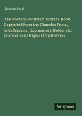 The Poetical Works of Thomas Hood. Reprinted from the Chandos Poets, with Memoir, Explanatory Notes, etc. Portrait and Original Illustrations