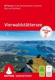 ROTHER Wanderführer Vierwaldstättersee. 60 Touren in der Zentralschweiz zwischen Rigi und Gotthard