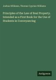 Principles of the Law of Real Property. Intended as a First Book for the Use of Students in Conveyancing