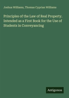 Cover Principles of the Law of Real Property. Intended as a First Book for the Use of Students in Conveyancing