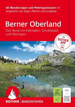 Cover ROTHER Wanderführer Berner Oberland Ost: Rund um Interlaken, Grindelwald und Meiringen. 60 Wanderungen und Mehrtagestouren