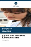Jugend und politische Kommunikation Jugend und politische Kommunikation
