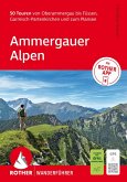 ROTHER Wanderführer Ammergauer Alpen. 50 Touren von Oberammergau bis Füssen, Garmisch-Partenkirchen und zum Plansee