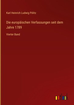 Cover Die europäischen Verfassungen seit dem Jahre 1789