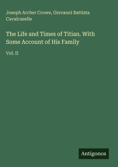 Cover The Life and Times of Titian. With Some Account of His Family