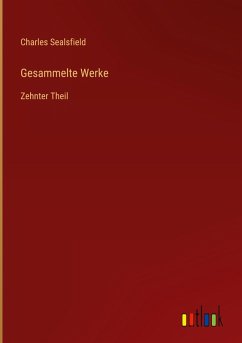 Gesammelte Werke - Sealsfield, Charles