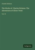 The Works of Charles Dickens. The Adventures of Oliver Twist