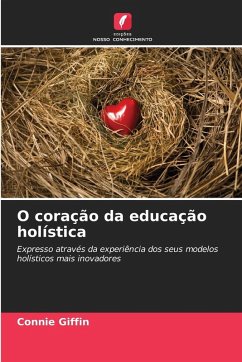 O coração da educação holística - Giffin, Connie