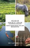 Sejarah Singkat Assam   Assam, negeri Badak, Teh, dan Brahmaputra