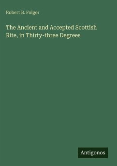 Cover The Ancient and Accepted Scottish Rite, in Thirty-three Degrees