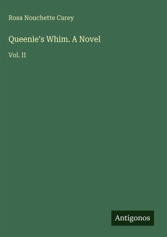 Queenie's Whim. A Novel - Carey, Rosa Nouchette