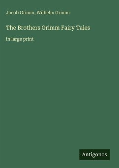 The Brothers Grimm Fairy Tales - Grimm, Jacob; Grimm, Wilhelm