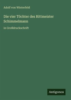 Die vier Töchter des Rittmeister Schimmelmann - Winterfeld, Adolf Von