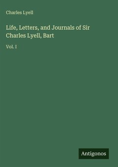 Life, Letters, and Journals of Sir Charles Lyell, Bart - Lyell, Charles