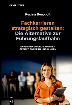 Cover Fachkarrieren strategisch gestalten: Die Alternative zur Führungslaufbahn