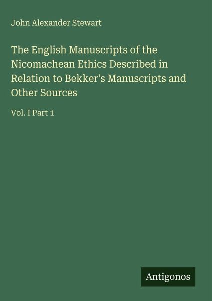 The English Manuscripts of the Nicomachean Ethics Described in Relation to Bekker's Manuscripts and Other Sources The English Manuscripts of the Nicomachean Ethics Described in Relation to Bekker's Manuscripts and Other Sources