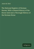 The National Register of Norman Horses. With a General History of the Horse-kind and a Thorough History of the Norman Horse